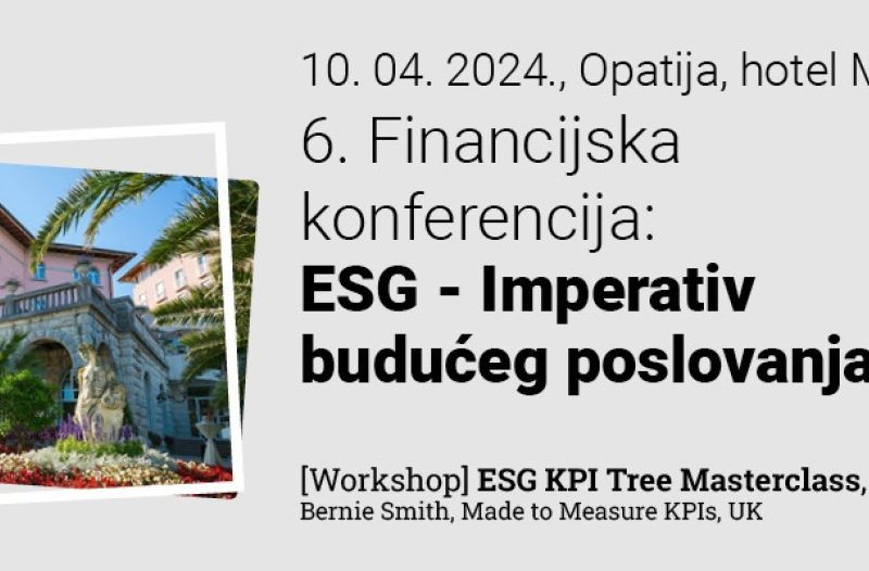 Zagreb - mojzagreb.info - 6. Financijska konferencija, ESG - Imperativ budućeg poslovanja, 10.04.2024., Opatija