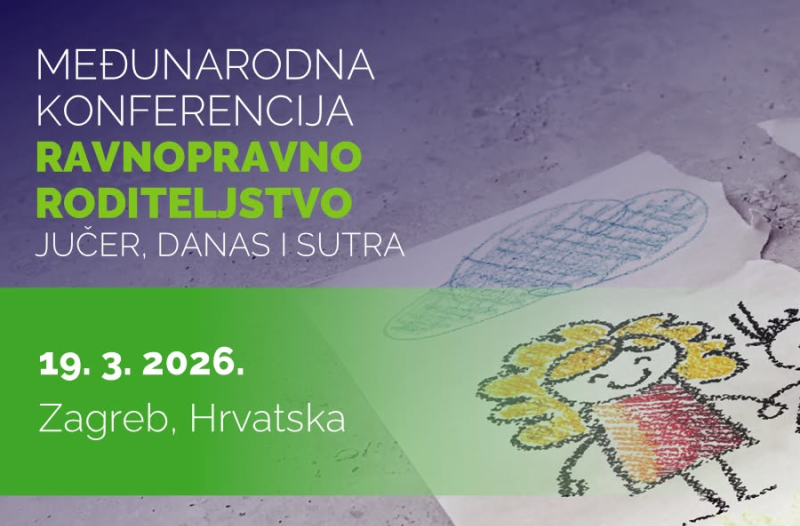 Zagreb - mojzagreb.info - Međunarodna konferencija „Ravnopravno roditeljstvo - jučer, danas i sutra“