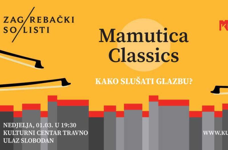 Zagreb - mojzagreb.info - U Travnom koncert Zagrebački Solisti - Kako slušati glazbu? - uz slobodan ulaz!