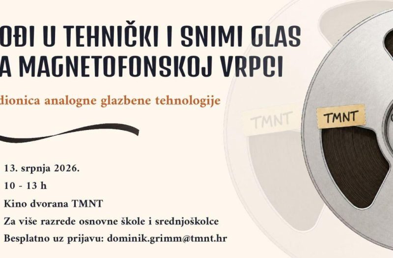 Zagreb - mojzagreb.info, Obavijesti - DOĐI U TEHNIČKI I SNIMI SVOJ GLAS NA MAGNETOFONSKOJ VRPCI!